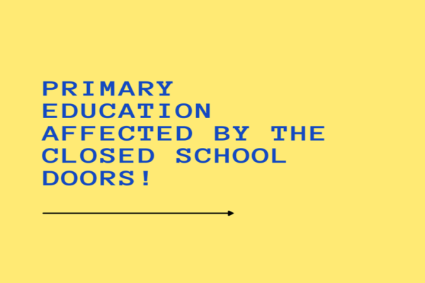 Primary education affected by the Closed school doors!